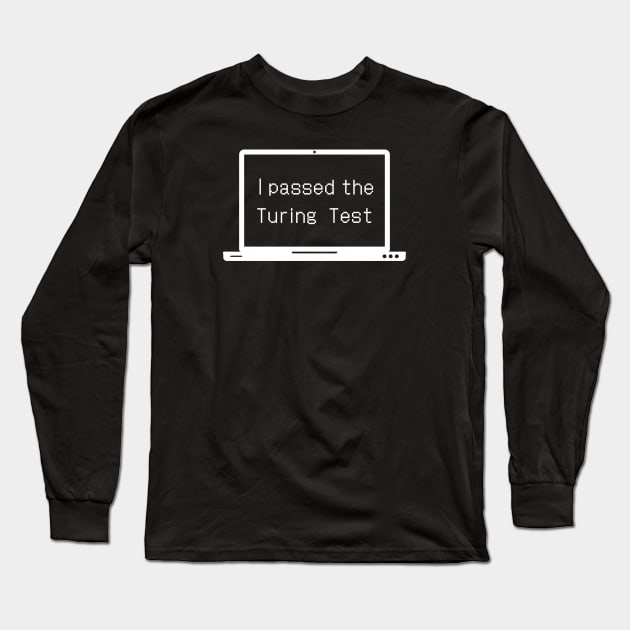 I PASSED THE TURING TEST Long Sleeve T-Shirt by Decamega